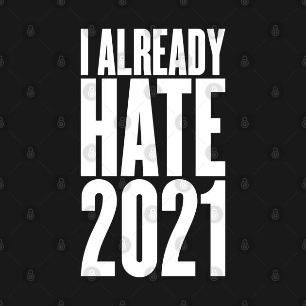 i already hate 2021 by TEESER