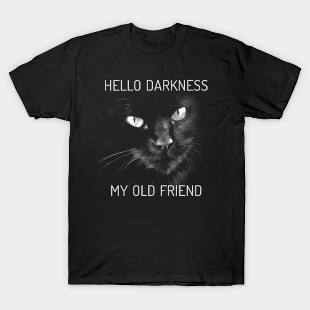 Cat Hello Darkness My Old Friend Black Cat Love T-Shirt Cat Hello Darkness My Old Friend Black Cat Love T-Shirt