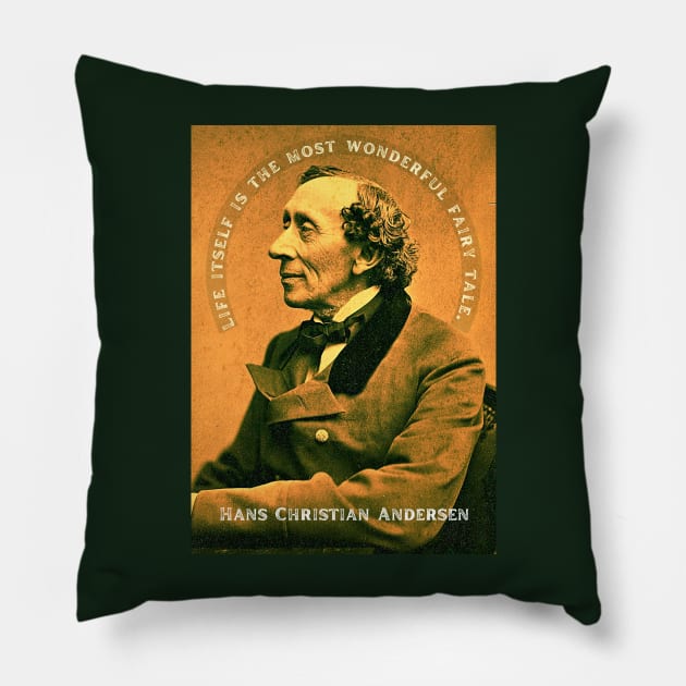 Hans Christian Andersen portrait and quote: "Life itself is the most wonderful fairytale." Pillow by artbleed