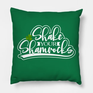 Shake Your Shamrock Tees Pillow