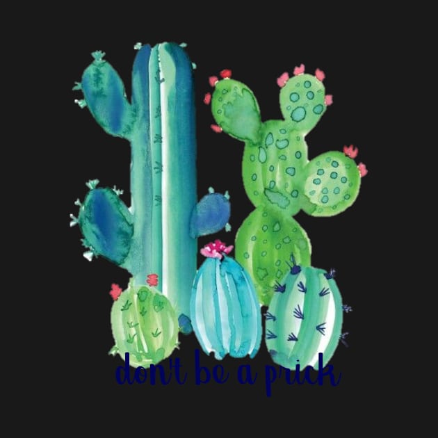 Dont Be a Prick Cacti by annmariestowe