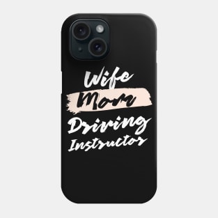 Cute Wife Mom Driving Instructor Gift Idea Phone Case