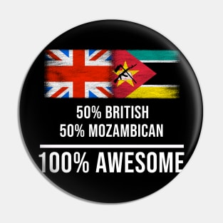 50% British 50% Mozambican 100% Awesome - Gift for Mozambican Heritage From Mozambique Pin