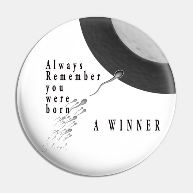 Born A Winner Pin by zuzugraphics