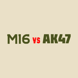 M16 VS AK47 RIFLE T-Shirt