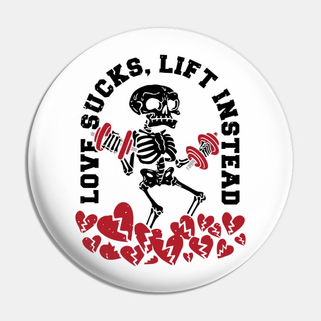 Love Sucks, Lift Instead Anti valentine gym Pin by XYDstore