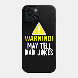 WARNING MAY TELL DAD JOKES Phone Case