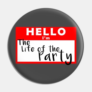 Hello I'm the Life of the Party Name Tag Pin