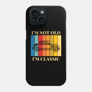 I'm Not Old I'm Classic Old Classic Car Phone Case