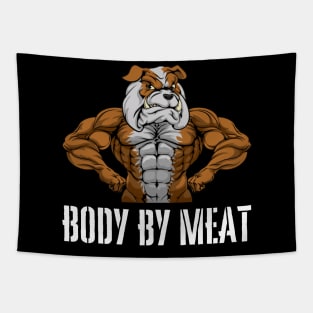 BODY BY MEAT CARNIVORE DOG LOVER FITNESS GYM BODYBUILDING MEAT LOVER Design Tapestry