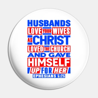 Ephesians 5:25 Husbands Love Your Wives As Christ Loved The Church Pin
