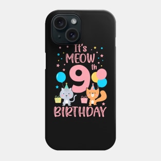 Its Meow 9Th Birthday 9 Years Birthday Phone Case