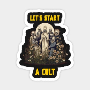 Let’s start a cult Magnet