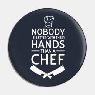 Nobody Better Than A Chef Pin