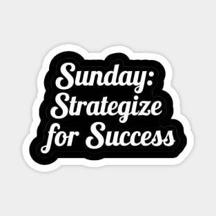 Sunday: Strategize for Success Magnet