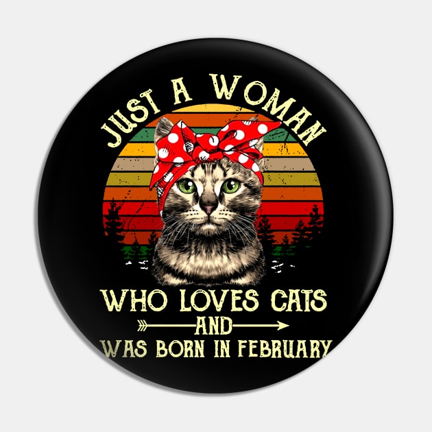 Just A Woman Who Loves Cats And Was Born In February Pin by heryes store