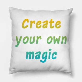 Create your own magic. Pillow