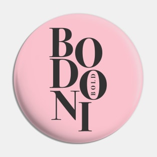 BODONI BOLD Pin
