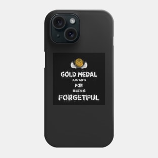 Gold Medal for Being Forgetful Award Winner Phone Case