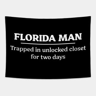Florida Man Trapped in the Closet Tapestry