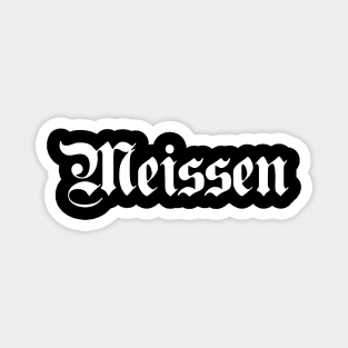 Meissen written with gothic font Magnet