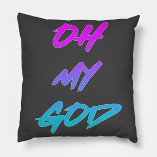 Oh My God Pillow