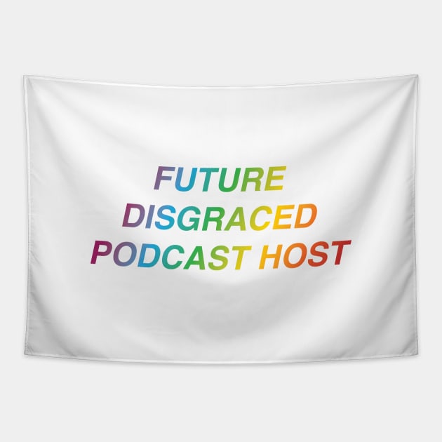 Future Disgraced Pocast Host Tapestry by garrettross