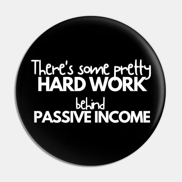 Hard work behind passive income Pin by Stock & Style