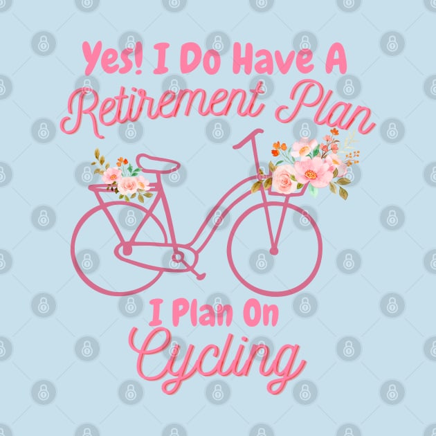 I Do Have A Retirement Plan, I Plan On Cycling by SimpleModern
