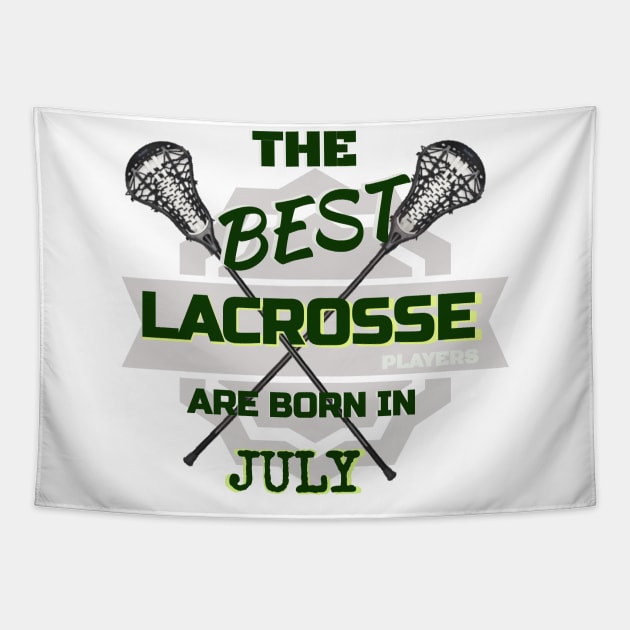 The Best Lacrosse are Born in July Design Gift Idea Tapestry by werdanepo