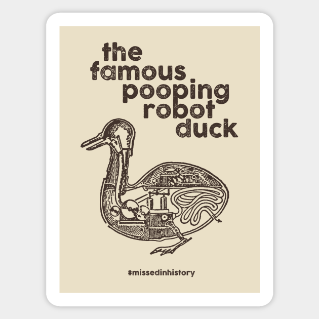 The Famous Pooping Robot Duck - Stuff You Missed In History Class - Sticker