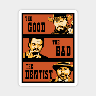 The Good, The Bad and The Dentist Magnet