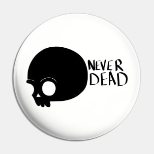 Never Dead Pin