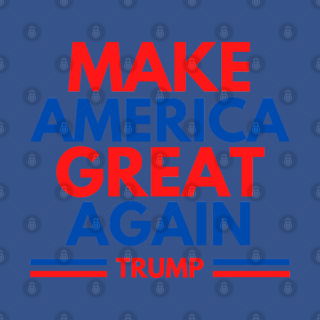 Discover MAKE AMERICA GREAT AGAIN - Donald Trump President - T-Shirt
