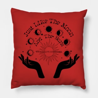 Just Like The Moon, And The Suns: We All Have Our Phases Pillow