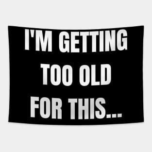 Getting Old Tapestry