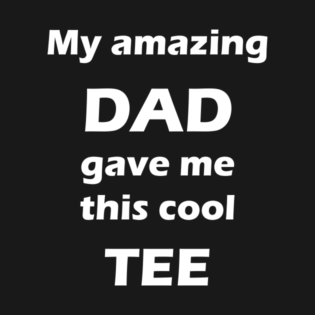 Funny Quote Tee from Dad to Daughter by Foxydream