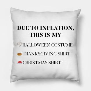 Due to Inflation This is my Halloween costume Thanksgiving Christmas shirt Pillow