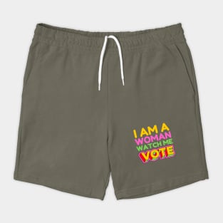 I Am A Woman Watch Me Vote Shorts