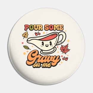 Pour Some Gravy On Me Pin