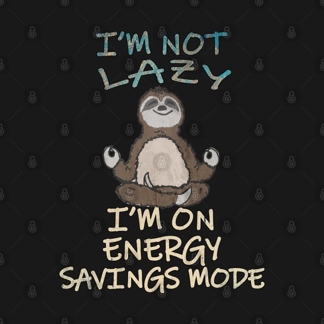 Funny Yoga Sloth Shirt Quote Im On Energy Savings Mode Gift by tamdevo1