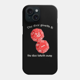 The Dice Giveth and the Dice Taketh Away Phone Case