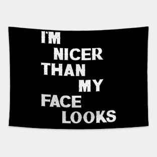 I'm Nicer Than My Face Looks Tapestry