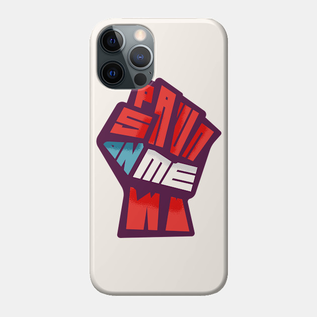 Spawn On Me Black Power (Purple, Blue, Red) - Black Power First - Phone Case