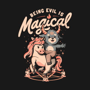 Being Evil is Magical - Cute Evil Unicorn Gift T-Shirt