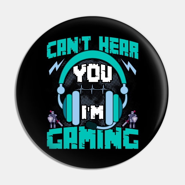 I can't hear you, I'm gaming Funny Gaming Quote Video Gamer Gift Pin by BadDesignCo