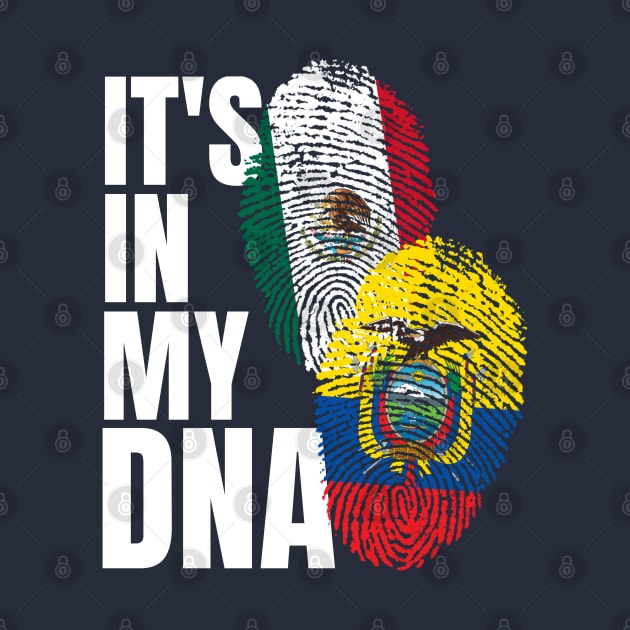 Ecuadorian And Mexican DNA Mix Flag Heritage Gift by Just Rep It!!