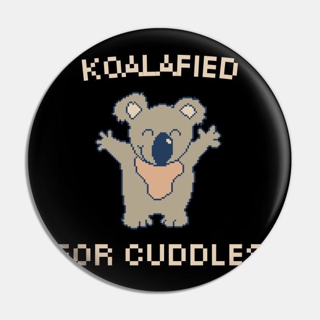Koalafied for Cuddles, 8-Bit Pixel Art Koala Pin by pxlboy