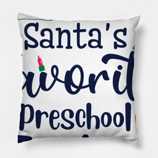 I am the Santas favorite Preschool teacher Pillow