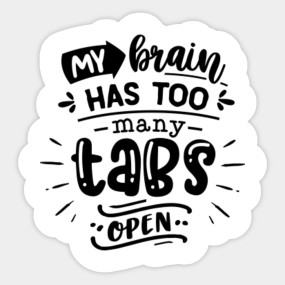 wall sticker Details about / My brain has too many tabs open vinyl decal